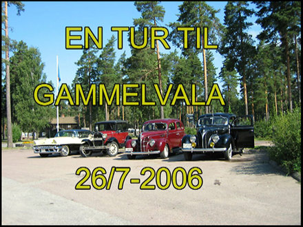 En Tur til Gammelvala i Sverige 26. juli 2006