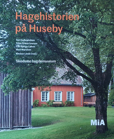 Hagehistorien på Huseby - Skedsmo bygdemuseum, MiA
