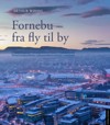 Artikkelbilde til artikkelen Fornebu: Norges største byutviklingsprosjekt