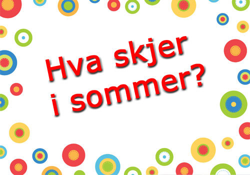 Hva skjer i sommer?