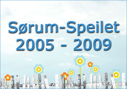 Sørum-Speilet: 2005 - 2009