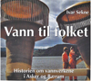 Artikkelbilde til artikkelen Forummøte med Bærum kommune: Vann til folket!