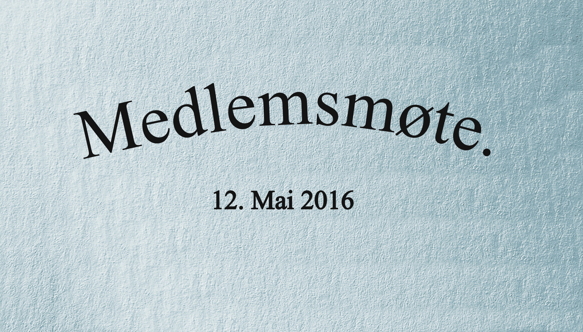 Medlemsmøte 12. Mai 2016