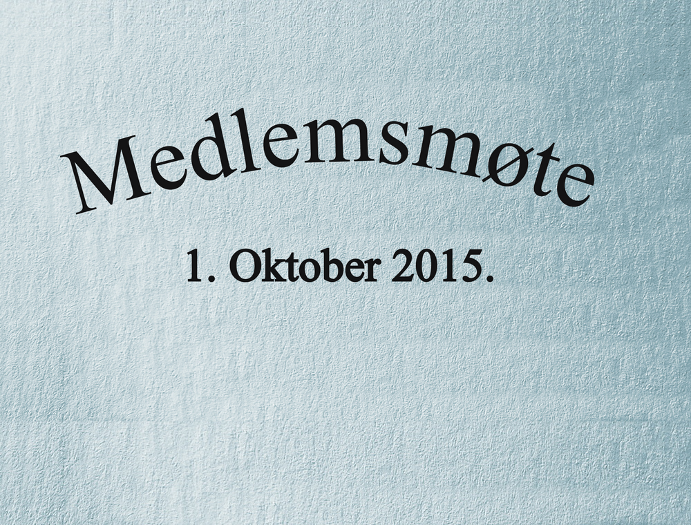 Medlemsmøte 1. Okt 2015