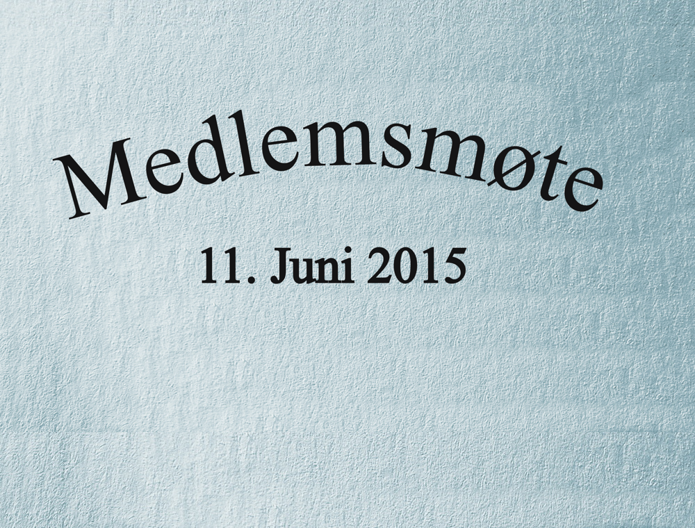 Medlemsmøte 11. Juni 2015