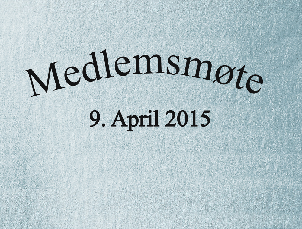 Medlemsmøte 9. April 2015