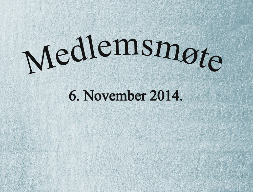 Medlemsmøte 6. november 2014